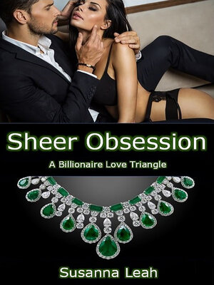 cover image of Sheer Obsession: a Billionaire Love Triangle